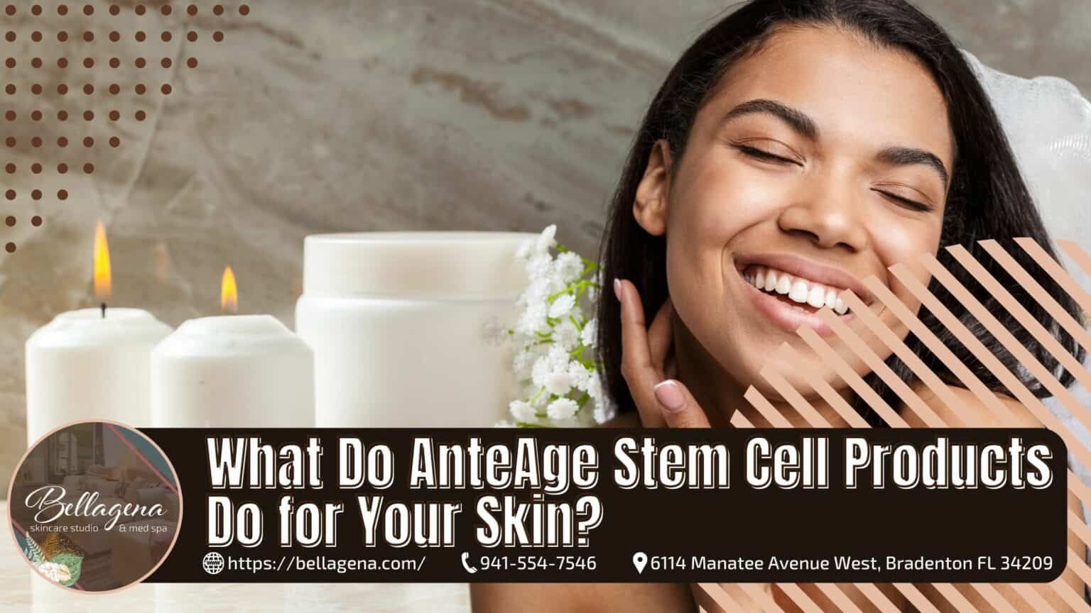 What Do AnteAge Stem Cell Products Do for Your Skin? | Bellagena Med Spa